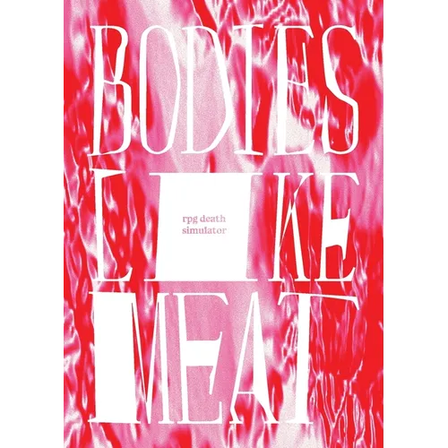 Bodies Like Meat