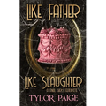 Like Father Like Slaughter