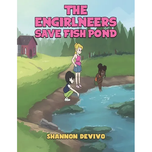 The Engirlneers Save Fish Pond