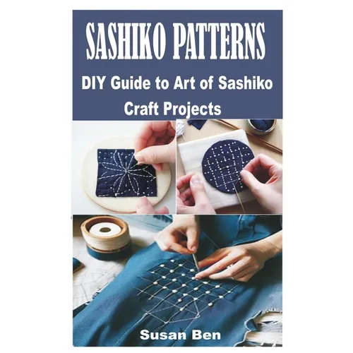 Sashiko Patterns: DIY Guide to Art of Sashiko Craft Projects