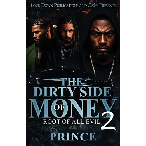 The Dirty Side Of Money 2: Root Of All Evil