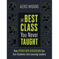 The Best Class You Never Taught: How Spider Web Discussion Can Turn Students Into Learning Leaders