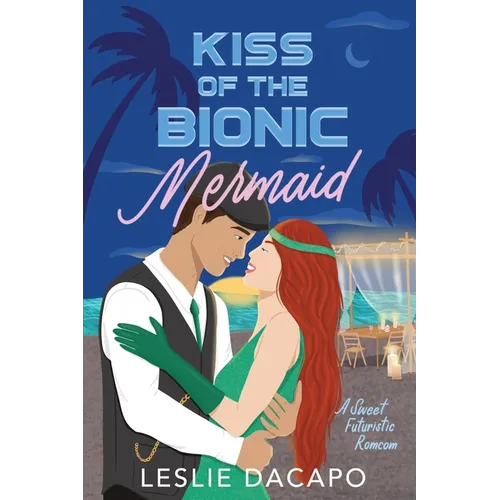 Kiss of the Bionic Mermaid