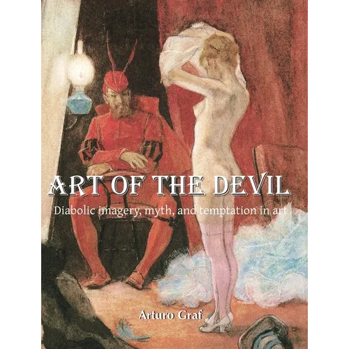 Art of the Devil: Diabolic imagery, myth, and temptation in art