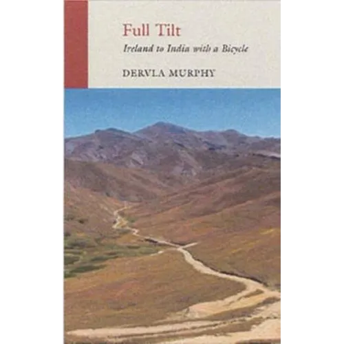 Full Tilt: Ireland to India with a Bicycle