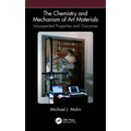 The Chemistry and Mechanism of Art Materials: Unsuspected Properties and Outcomes