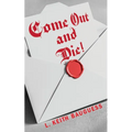 Come Out and Die!