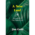 A New Leaf 4: Adventures In The Creative Life