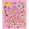 The Big Book of Queer Stickers: Includes 1,000+ Stickers!