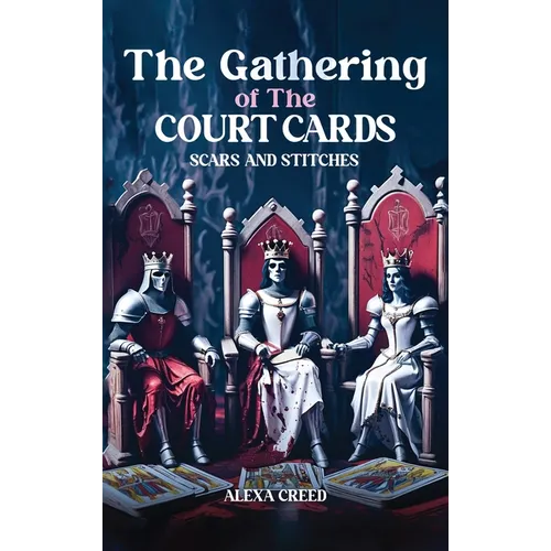 The Gathering of the Court Cards: Scars & Stiches