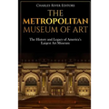The Metropolitan Museum of Art: The History and Legacy of America's Largest Art Museum