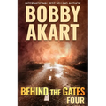 Behind The Gates 4: A Post Apocalyptic Survival Thriller