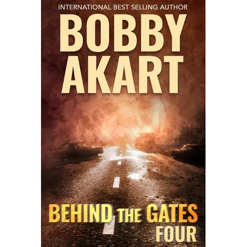 Behind The Gates 4: A Post Apocalyptic Survival Thriller