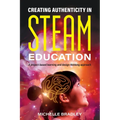 Creating Authenticity in STEAM Education: A project-based learning and design thinking approach