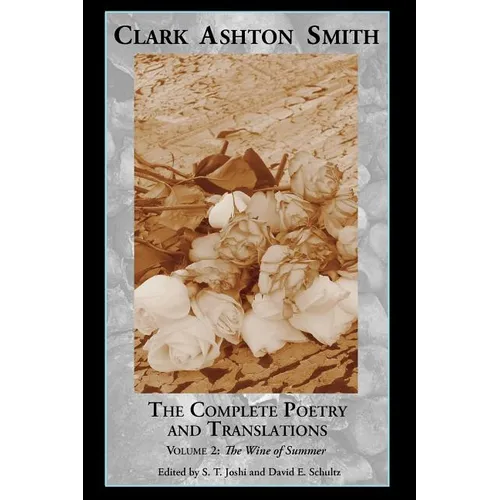 The Complete Poetry and Translations Volume 2: The Wine of Summer