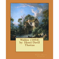 Walden (1854) by: Henry David Thoreau