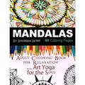 Mandalas Adult Coloring Book: For Meditation, Stress Reliever, Art Yoga for the Soul