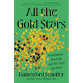 All the Gold Stars: Reimagining Ambition and the Ways We Strive