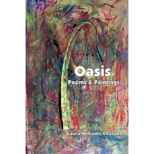 Oasis: Poems & Paintings