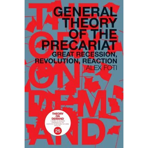 General Theory of the Precariat: Great Recession, Revolution, Reaction