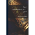 The International Jew: the World's Foremost Problem; v.1