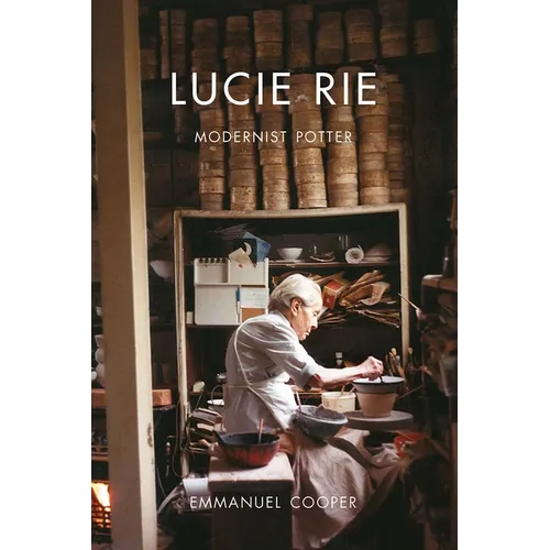 Lucie Rie: Modernist Potter