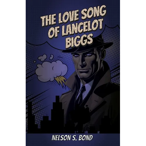 The Love Song of Lancelot Biggs