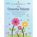 Coloring Book for Dementia Patients: Improve Relaxation, Stress Relief, and Mental Agility
