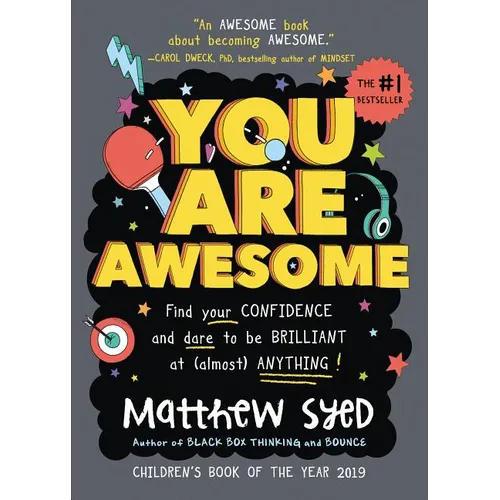 You Are Awesome: Find Your Confidence and Dare to Be Brilliant at (Almost) Anything