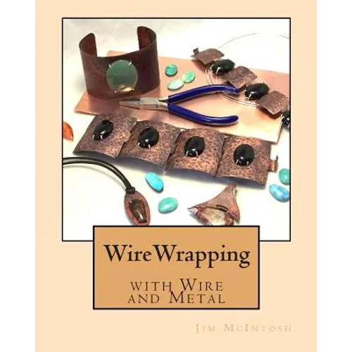 Wirewrapping with Wire and Metal