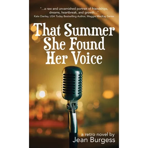 That Summer She Found Her Voice: A Retro Novel