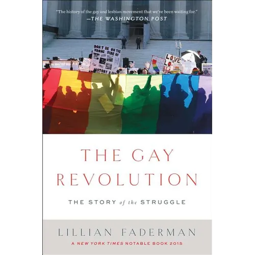 The Gay Revolution: The Story of the Struggle