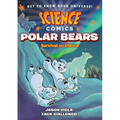 Science Comics: Polar Bears: Survival on the Ice