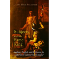 Subjects Unto the Same King: Indians, English, and the Contest for Authority in Colonial New England