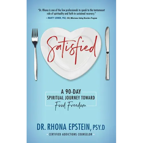 Satisfied: A 90-Day Spiritual Journey Toward Food Freedom