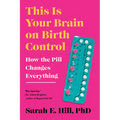 This Is Your Brain on Birth Control: How the Pill Changes Everything