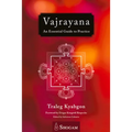 Vajrayana: An Essential Guide to Practice