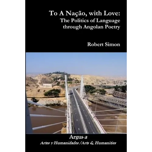 To A Nação, with Love: The Politics of Language through Angolan Poetry