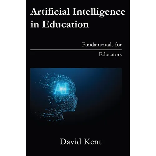 Artificial Intelligence in Education: Fundamentals for Educators