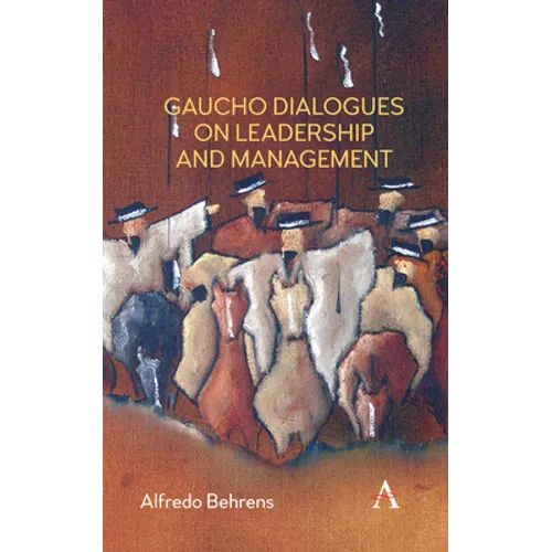 Gaucho Dialogues on Leadership and Management