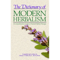 The Dictionary of Modern Herbalism: A Comprehensive Guide to Practical Herbal Therapy