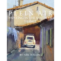 Plein Air: Painting In The South Of France