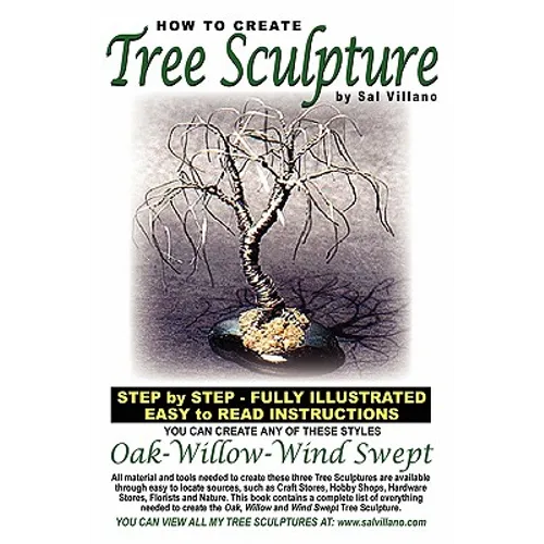 How To Create Tree Sculpture: Step By Step Instructions - Fully Illustrated