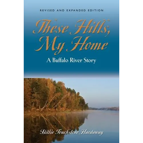 These Hills, My Home: A Buffalo River Story