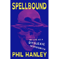 Spellbound: My Life as a Dyslexic Wordsmith