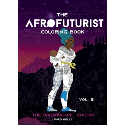 The Afrofuturist Coloring Book Vol 2: The Dreamscape Edition