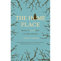 The Home Place: Memoirs of a Colored Man's Love Affair with Nature