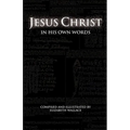 Jesus Christ In His Own Words