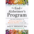 The End of Alzheimer's Program: The First Protocol to Enhance Cognition and Reverse Decline at Any Age