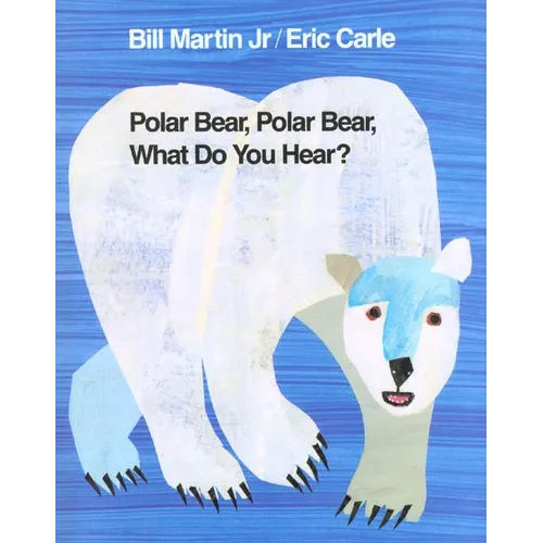 Polar Bear, Polar Bear, What Do You Hear?: Classic Hardcover